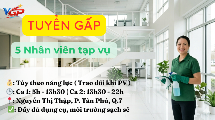 Tuyển Tạp Vụ Quận 7 – VSCN Việt Gia Phát Tuyển Gấp Đi Làm Ngay